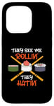 Coque pour iPhone 15 Pro They See Me Rollin They Hatin Rouleau à sushi japonais