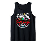 Family Cruise South Pacific 2025 Matching Vacation 2025 Tank Top