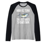 Man vs Tuna The Ultimate Showdown Tuna Fishing Raglan Baseball Tee