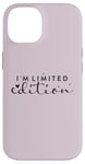 iPhone 14 I am Limited Edition Positive Self-Esteem I am Unique Case