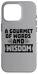 Coque pour iPhone 16 Pro Gourmet des mots et de la sagesse Citation du professeur