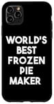 iPhone 11 Pro Max World's Best Frozen Pie Maker Case