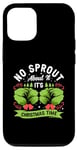 iPhone 14 No Sprout About It It's Christmas Time Baby Cabbages Dinner Case