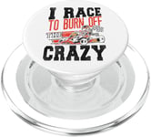 Go Kart Racing Vintage I Race To Burn Off The Crazy PopSockets PopGrip for MagSafe