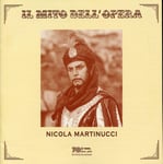 Nicola Martinucci, Alfredo Catalani, Salvatore Cardillo  Il Mito Dell Opera  CD