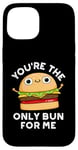 Coque pour iPhone 15 Tu es le seul pain pour moi, jeu de mots amusant à hamburger