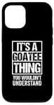 iPhone 12/12 Pro It's A Goatee Thing You Wouldn't Understand Beard Bearded Case