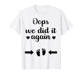 Funny Oops We Did It Again Pregnancy Announcement Mom Dad T-Shirt