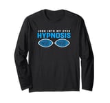 Funny Hypnotist Look Into My Eyes Hypnosis Long Sleeve T-Shirt