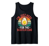 I'm Just Here For The Scotch Egg - Funny Scotch Egg Festival Tank Top