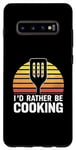 Coque pour Galaxy S10+ I'd Rather Be Cooking Chef Cook Chefs Cooks