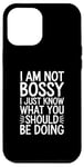 iPhone 12 Pro Max I'm Not Bossy I Just Know What You Should Be Doing Men Women Case