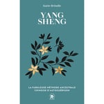 Yang Sheng - La fabuleuse méthode ancestrale chinoise d'autoguérison (Poche)