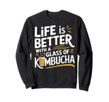 Kombucha Tea Kombucha Lover Glass Of Kombucha Sweatshirt