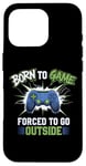 Coque pour iPhone 16 Pro Born to Game Forced Go Outside Manette de jeu vidéo