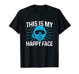 Diver Goggles This Is My Happy Face Diving Scuba Dive water T-Shirt