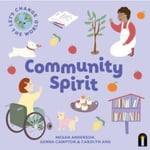 Let's Change the World: Community Spirit (bok, board book, eng)