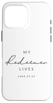 Coque pour iPhone 16 Pro Max My Redeemer Lives Christian Men & Women That Love Jésus Joy