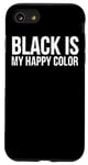 iPhone SE (2020) / 7 / 8 Black Is My Happy Color Case