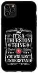 Coque pour iPhone 11 Pro Max Le nom de Thurston est une histoire de Thurston que vous ne comprendriez pas