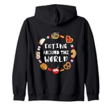 Eating around the world, Eating international dishes Zip Hoodie