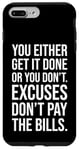 Coque pour iPhone 7 Plus/8 Plus Excuses Don't Pay Bills, Argent, Hustle, Success Motivation