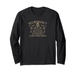 Necromancy: Learn to Make Friends in Tabletop Games Long Sleeve T-Shirt