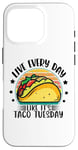 iPhone 16 Pro Live Everyday Like It's Taco Tuesday Case