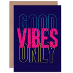 Good Vibes Only Greetings Card Plus Envelope Blank inside