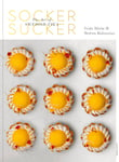 Socker Sucker - The Art of Swedish Fika - Frida Bäcke & Bedros Kabranian