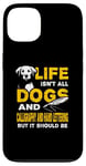 iPhone 13 Funny Life Isn't All Dogs And Calligraphy And Hand Lettering Case