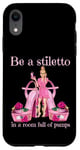 Coque pour iPhone XR Soyez un stiletto dans une pièce pleine d'escarpins talons roses Lady Boss