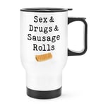 Sex & Drugs & Sausage Rolls Travel Mug Cup Handle Music Joke Birthday Funny Love