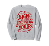 Romantic Valentines Day Quotes Singles Awareness Funny Memes Sweatshirt