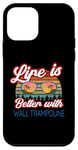 Coque pour iPhone 12 mini Trampoline mural « Life Is Better With Wall Trampoline! »