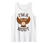 I'm A Hoot, Owl Pun Sarcastic Jokes Sayings Tank Top