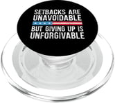 Setbacks Are Unavoidable But Giving Up Is Unforgivable PopSockets PopGrip for MagSafe