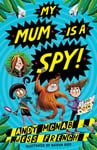 My Mum Is A Spy  Book 1