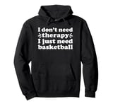 Basketball I Love Basketball Funny Basketball Pullover Hoodie