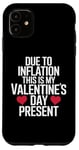 iPhone 11 Due to Inflation this is my Valentines Day Present - Funny Case