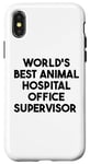 Coque pour iPhone X/XS Meilleur superviseur de bureau d'hôpital pour animaux au monde