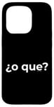 Coque pour iPhone 15 Pro « Or What? » Humour humoristique en espagnol