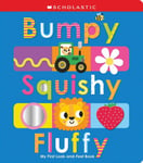 Bumpy Squishy Fluffy: Scholastic Early Learners