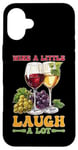 Coque pour iPhone 16 Plus Wine A Little Laugh A Lot Relaxation