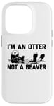 Coque pour iPhone 14 Pro T-shirt humoristique avec inscription « I'm An Otter, Not A Beaver »