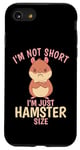 Coque pour iPhone SE (2020) / 7 / 8 Je ne suis pas petit, je suis juste de la taille d'un hamster. Cute Hamster Lover