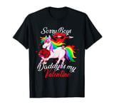 Sorry Boys Daddy Is My Valentine Dabbing Heart Ride Unicorn T-Shirt