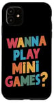 Coque pour iPhone 11 Je Veux Jouer À Des Mini Jeux Drôles De Jeux D'arcade Meme