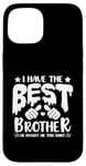 iPhone 15 I Have the Best Brother He Bought Me This Shirt Family Case