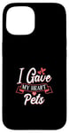 Coque pour iPhone 15 I Gave My Heart To Pets Propriétaire pour animaux